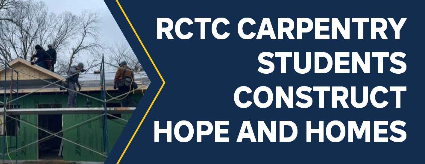RCTC Carpentry Program Constructs Hope and Homes with Two Rivers