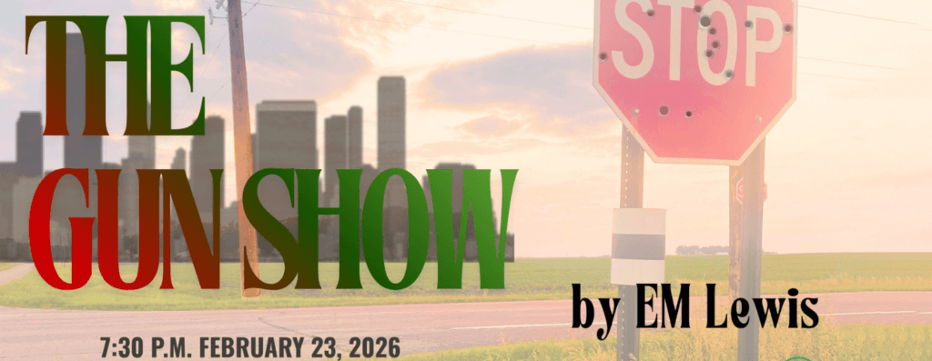 Promotional graphic featuring a rural road and a stop sign riddled with bullet holes, with a city skyline in the background. Large text reads “The Gun Show” and “by EM Lewis,” with “7:30 pm February 23, 2026” at the bottom.