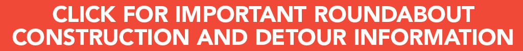 Important Roundabout Construction and Detour Information
